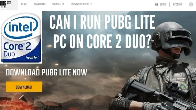 can I run PUBG lite on core 2 duo pc