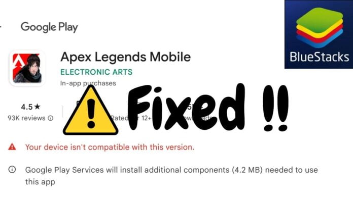 how to fix your device is not compatible with this version apex legends mobile on bluestacks