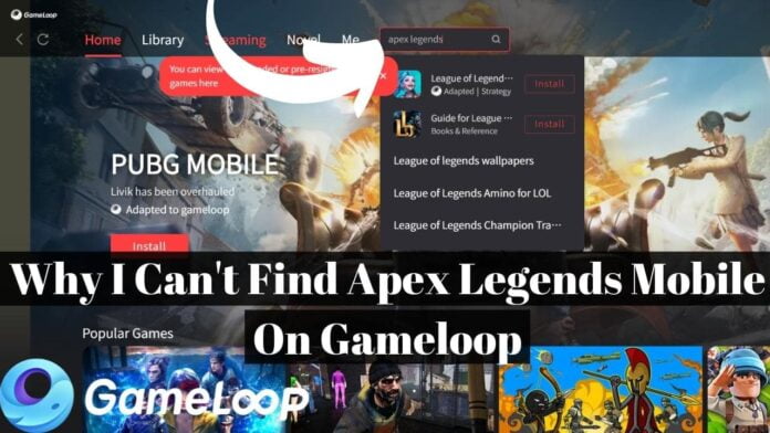 why i can't find apex legends mobile on gameloop