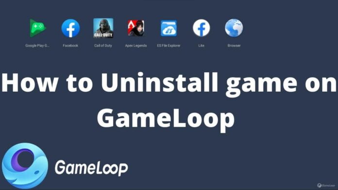 how to uninstall game on gameloop