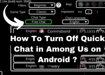 how to turn off quick chat in among us on android