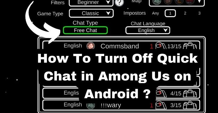 how to turn off quick chat in among us on android