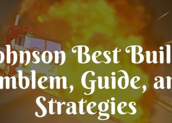 best johnson build emblem guide and strategies