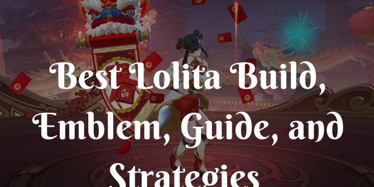 best lolita build emblem guide and strategies