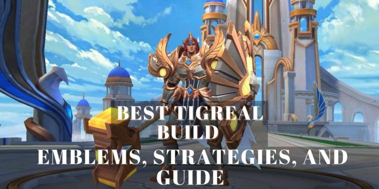 best tigreal build emblems guides strategies